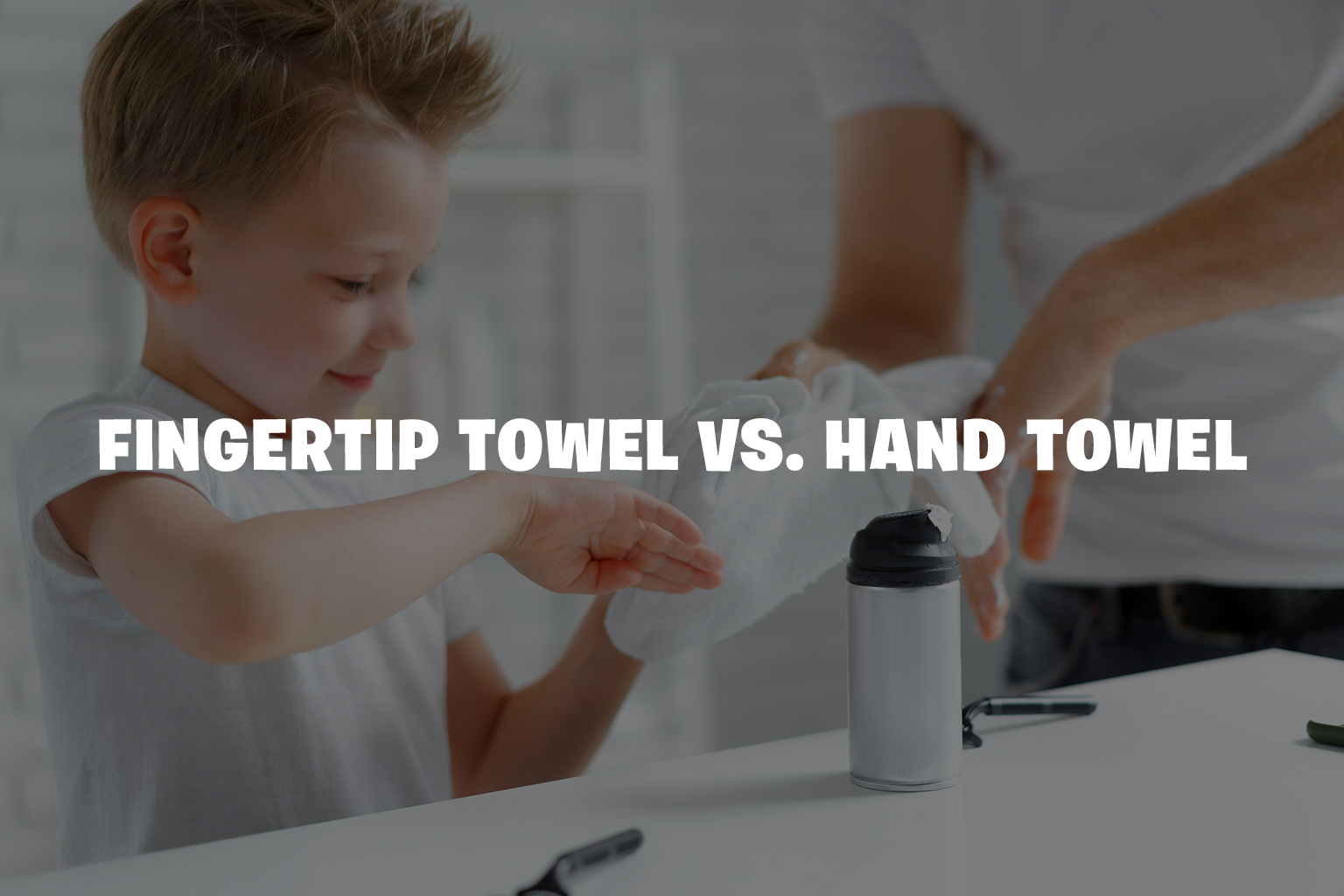 fingertip towel vs hand towel